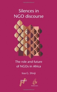 Silences in NGO Discourse: The Role and Future of NGOs in Africa Silences in NGO Discourse: The Role and Future of NGOs in Africa