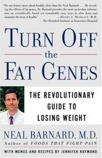 Turn Off the Fat Genes: The Revolutionary Guide to Losing Weight Turn Off the Fat Genes: The Revolutionary Guide to Losing Weight