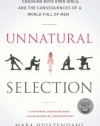 Unnatural Selection: Choosing Boys Over Girls, and the Consequences of a World Full of Men