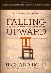 Falling Upward: A Spirituality for the Two Halves of Life -- A Companion Journal