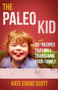 The Paleo Kid: 26 Easy Recipes That Will Transform Your Family (Primal Gluten Free Kids Cookbook) The Paleo Kid: 26 Easy Recipes That Will Transform Your Family (Primal Gluten Free Kids Cookbook)