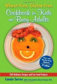 Wheat-Free, Gluten-Free Cookbook for Kids and Busy Adults, Second Edition Wheat-Free, Gluten-Free Cookbook for Kids and Busy Adults, Second Edition