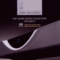 Linn Records: The Super Audio Surround Sound Collection Volume 4 Linn Records: The Super Audio Surround Sound Collection Volume 4