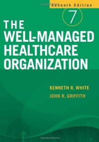 The Well-Managed Healthcare Organization The Well-Managed Healthcare Organization