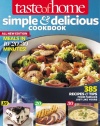 Taste of Home Simple & Delicious Cookbook All-New Edition!: 385 Recipes & Tips from Families Just Like Yours