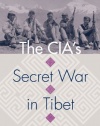 The CIA's Secret War in Tibet (Modern War Studies)