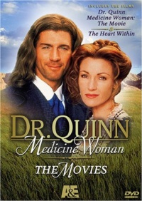 Dr. Quinn Medicine Woman: The Movies (The Movie / The Heart Within) Dr. Quinn Medicine Woman: The Movies (The Movie / The Heart Within)