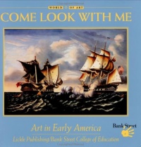 Come Look With Me: Art in Early America Come Look With Me: Art in Early America