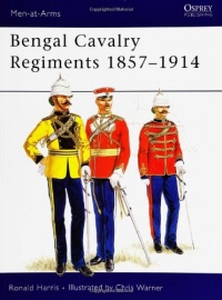 Bengal Cavalry Regiments 1857-1914 (Men-at-Arms)