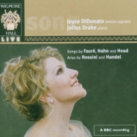 Joyce DiDonato - Songs by Fauré, Hahn and Head · Arias by Rossini and Handel Joyce DiDonato - Songs by Fauré, Hahn and Head · Arias by Rossini and Handel