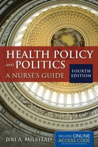 Health Policy And Politics (Milstead, Health Policy and Politics) Health Policy And Politics (Milstead, Health Policy and Politics)
