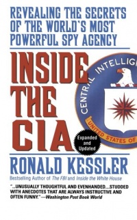 Inside the CIA: Revealing the Secrets of the World's Most Powerful Spy Agency Inside the CIA: Revealing the Secrets of the World's Most Powerful Spy Agency