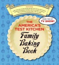 The America's Test Kitchen Family Baking Book The America's Test Kitchen Family Baking Book