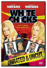 White Chicks (Unrated and Uncut Edition) White Chicks (Unrated and Uncut Edition)