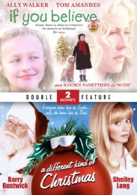 If You Believe & A Different Kind of Christmas - Double Feature If You Believe & A Different Kind of Christmas - Double Feature