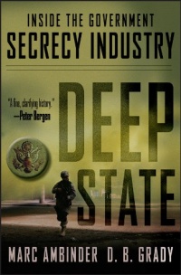 Deep State: Inside the Government Secrecy Industry Deep State: Inside the Government Secrecy Industry