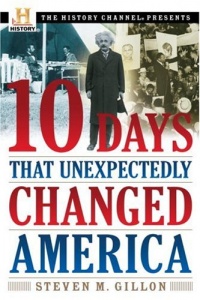 10 Days That Unexpectedly Changed America (History Channel Presents) 10 Days That Unexpectedly Changed America (History Channel Presents)