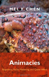 Animacies: Biopolitics, Racial Mattering, and Queer Affect (Perverse Modernities) Animacies: Biopolitics, Racial Mattering, and Queer Affect (Perverse Modernities)