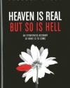 Heaven is Real But So is Hell: An Eyewitness Account of What is to Come