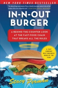 In-N-Out Burger: A Behind-the-Counter Look at the Fast-Food Chain That Breaks All the Rules In-N-Out Burger: A Behind-the-Counter Look at the Fast-Food Chain That Breaks All the Rules