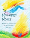 The Midsummer Mouse: Midsummer Tales of Tiptoes Lightly and the Summer Queen