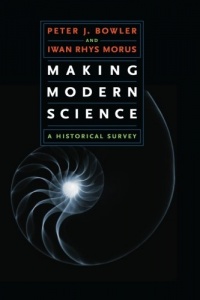 Making Modern Science: A Historical Survey Making Modern Science: A Historical Survey