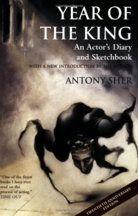 Year of the King: An Actor's Diary and Sketchbook - Twentieth Anniversary Edition Year of the King: An Actor's Diary and Sketchbook - Twentieth Anniversary Edition