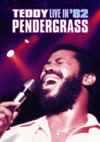 Teddy Pendergrass: Live in '82 Teddy Pendergrass: Live in '82