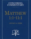 Matthew 1:1-11:1: A Theological Exposition of Sacred Scripture (Concordia Commentary)