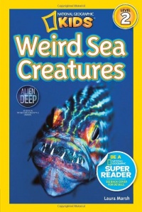 National Geographic Readers: Weird Sea Creatures National Geographic Readers: Weird Sea Creatures