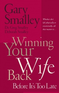 Winning Your Wife Back Before It's Too Late Winning Your Wife Back Before It's Too Late