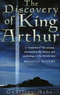 The Discovery of King Arthur The Discovery of King Arthur