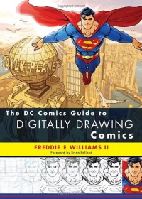The DC Comics Guide to Digitally Drawing Comics The DC Comics Guide to Digitally Drawing Comics