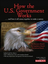 How the U.S. Government Works How the U.S. Government Works