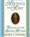 Meetings with Mary: Visions of the Blessed Mother