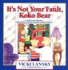 It's Not Your Fault, Koko Bear: A Read-Together Book for Parents and Young Children During Divorce (Lansky, Vicki)