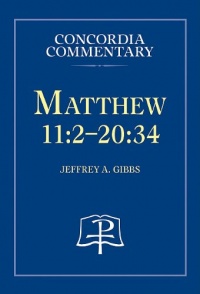 Matthew 11:2-20:34 - Concordia Commentary Matthew 11:2-20:34 - Concordia Commentary