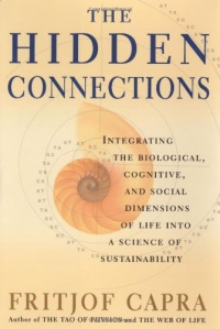 The Hidden Connections: Integrating The Biological, Cognitive, And Social Dimensions Of Life Into A Science Of Sustainability The Hidden Connections: Integrating The Biological, Cognitive, And Social Dimensions Of Life Into A Science Of Sustainability