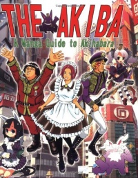 The Akiba: A Manga Guide to Akihabara The Akiba: A Manga Guide to Akihabara