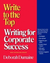 Write to the Top: Writing for Corporate Success Write to the Top: Writing for Corporate Success