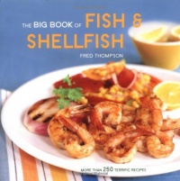 The Big Book of Fish & Shellfish: More Than 250 Terrific Recipes (Big Book (Chronicle Books)) The Big Book of Fish & Shellfish: More Than 250 Terrific Recipes (Big Book (Chronicle Books))