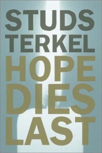 Hope Dies Last: Keeping the Faith in Difficult Times Hope Dies Last: Keeping the Faith in Difficult Times