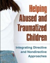 Helping Abused and Traumatized Children: Integrating Directive and Nondirective Approaches