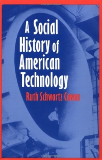 A Social History of American Technology A Social History of American Technology