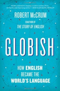 Globish: How English Became the World's Language Globish: How English Became the World's Language