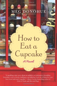 How to Eat a Cupcake: A Novel How to Eat a Cupcake: A Novel