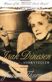 Isak Dinesen: The Life of a Storyteller Isak Dinesen: The Life of a Storyteller