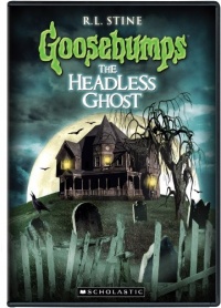 Goosebumps: The Headless Ghost Goosebumps: The Headless Ghost