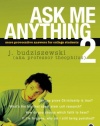 Ask Me Anything 2: More Provocative Answers for College Students