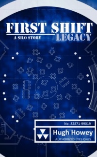 First Shift - Legacy (Part 6 of the Silo Series) First Shift - Legacy (Part 6 of the Silo Series)
